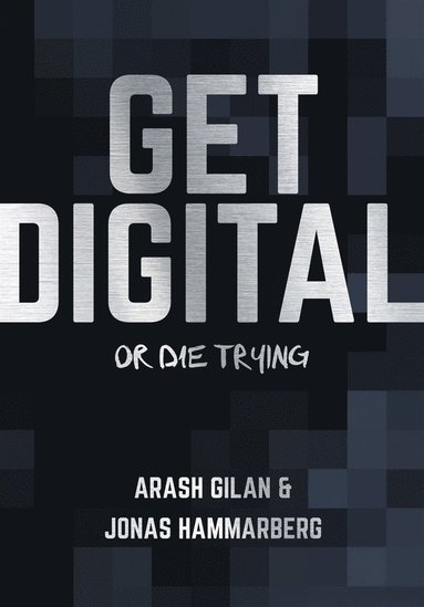 Get digital or die trying (inbunden)