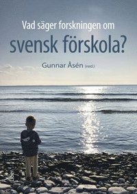 Vad säger forskningen om svensk förskola? (häftad)