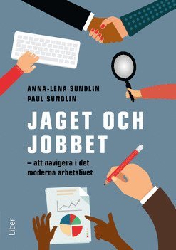Jaget och jobbet : att navigiera i det moderna arbetslivet (kartonnage)
