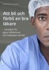 Att bli och f�rbli en bra l�kare