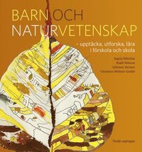 Barn och naturvetenskap : upptcka, utforska och lra i frskola och skola (hftad)