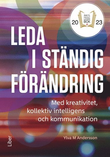 Leda i stndig frndring : med kreativitet, kollektiv intelligens och kommunikation (hftad)