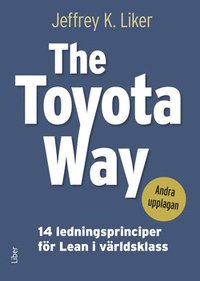 The Toyota Way - 14 ledningsprinciper för Lean i världsklass (inbunden)