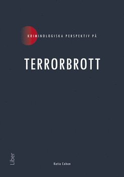 Kriminologiska perspektiv p terrorbrott (inbunden)