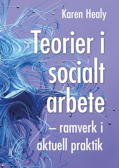 Teorier i socialt arbete : ramverk i aktuell praktik (inbunden)