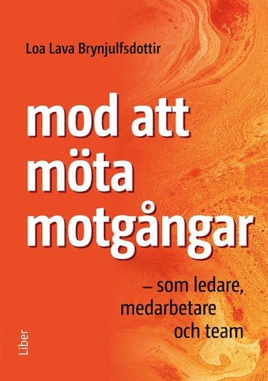 Mod att mta motgngar : som ledare, medarbete och team (hftad)
