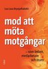 Mod att mta motgngar : som ledare, medarbete och team
