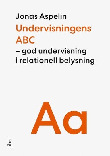 Undervisningens ABC : God undervisning i relationell belysning (inbunden)
