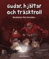 Gudar, hj�ltar och tr�sktroll : ber�ttelser fr�n forntiden