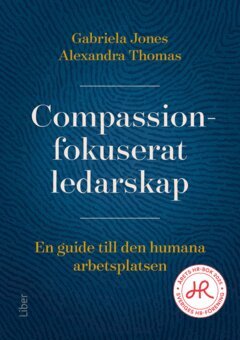 Compassionfokuserat ledarskap (inbunden)