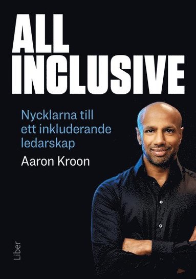 All Inclusive : nycklarna till ett inkluderande ledarskap (hftad)