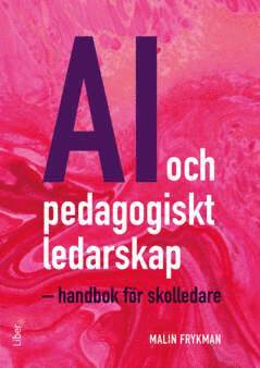 AI och pedagogiskt ledarskap (inbunden)