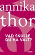 Vad skulle du ha valt?