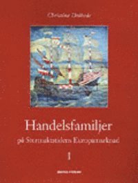 Handelsfamiljer p� stormaktens europamarknad. Del 1-2 resor och resande (inbunden)