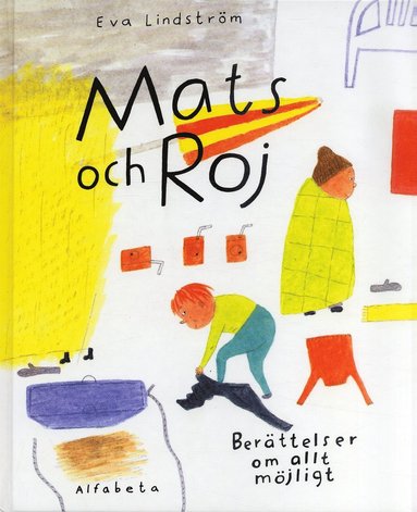 Mats och Roj : berttelser om allt mjligt (inbunden)