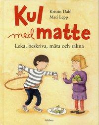 Omslag: Kul med matte : leka, beskriva, mäta och räkna