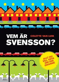 Vem är Svensson? : allt du vill veta om din granne (inbunden)