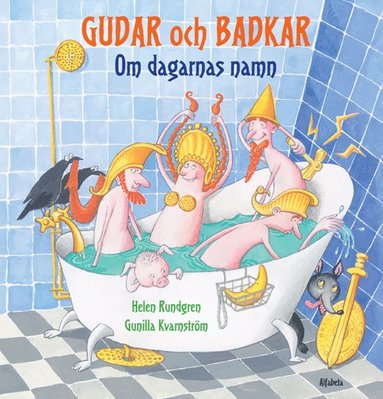 Gudar och badkar : om dagarnas namn (inbunden)