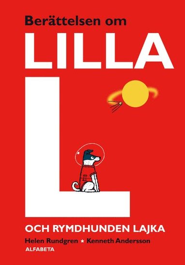 Berttelsen om lilla L och rymdhunden Lajka (hftad)