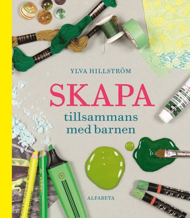 Skapa tillsammans med barnen (inbunden)