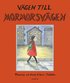V�gen till Mormorsv�gen