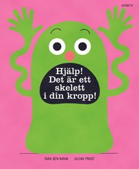 Omslag: Hjälp! Det är ett skelett i din kropp