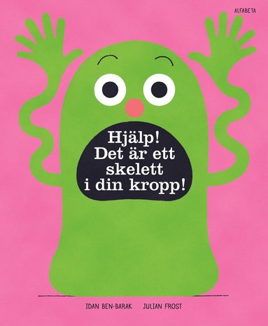 Hjlp! Det r ett skelett i din kropp (inbunden)