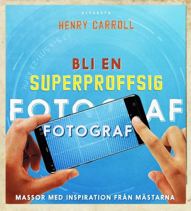 Bli en superproffsig fotograf (inbunden)