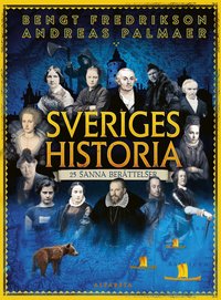Omslag: Sveriges historia : 25 sanna berättelser