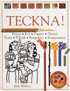 Teckna; :  Kritor, Kol, Papper, Skisser, Form, Teknik, Perspektiv, Komposit (inbunden)