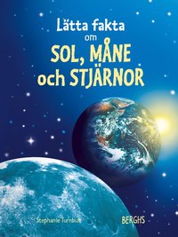 Ltta fakta om sol, mne & stjrnor (inbunden)