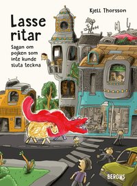 Omslag: Lasse ritar : Sagan om pojken som inte kunde sluta teckna