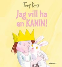 Jag vill ha en kanin! (inbunden)