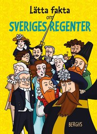 Lätta fakta om Sveriges regenter (inbunden)