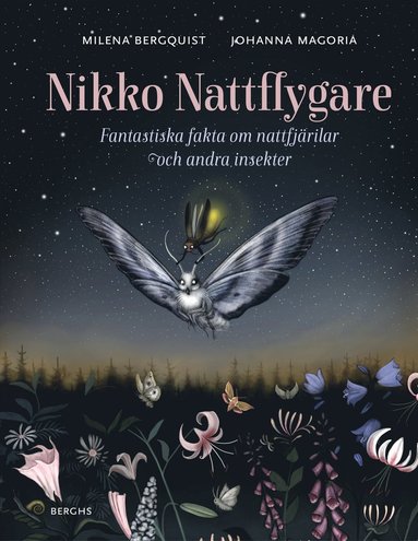 Nikko nattflygare : fantastiska fakta om nattfj�rilar och andra insekter (inbunden)