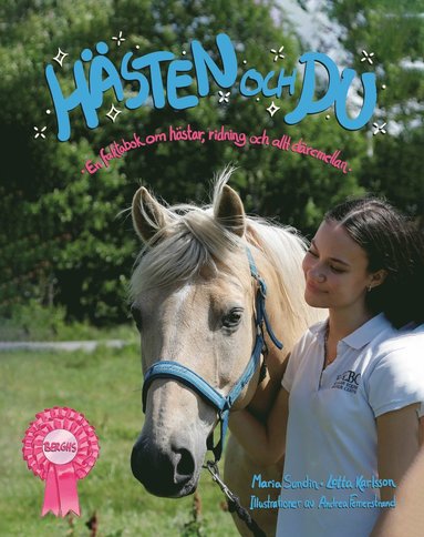 Hsten och du : en faktabok om hstar, ridning och allt dremellan (inbunden)