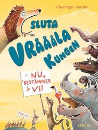 Omslag: Sluta vråååla Kungen : nu bestämmer vi!