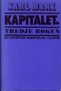 Kapitalet : kritik av den politiska ekonomin. Tredje boken. Den politiska ekonomins totalprocess (inbunden)