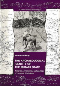 The archaeological identity of the Mutapa state : towards an historical archaeology of northern Zimbabwe (häftad)