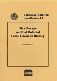 Five essays on post colonial Latin American history (häftad)