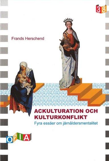 Ackulturation och kulturkonflikt : fyra esser om jrnldersmentalitet (pocket)