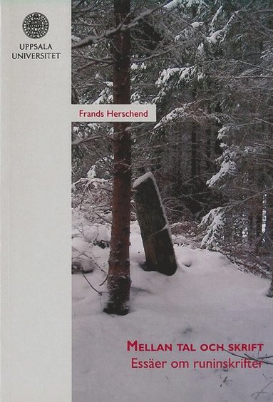Mellan tal och skrift : ess�er om runinskrifter (h�ftad)
