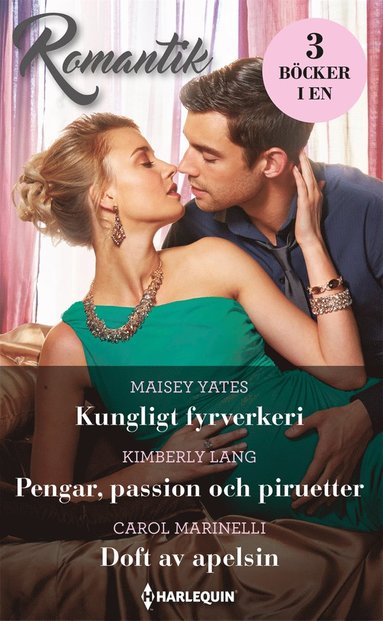 Kungligt fyrverkeri/Pengar, passion och piruetter/Doft av apelsin (hftad)