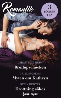 Brllopschocken / Myten om Kathryn / Drottning skes (e-bok)