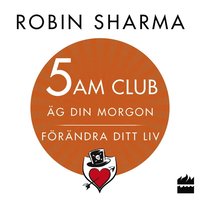 5 AM CLUB: Äg din morgon, förändra ditt liv (ljudbok)