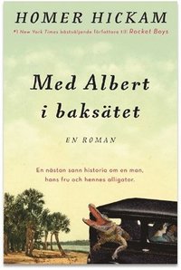 Med Albert i bakstet - en nstan sann berttelse om en man, hans fru och hennes alligator (inbunden)