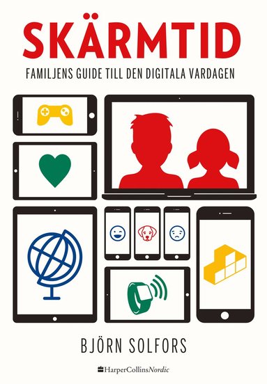 Skrmtid : familjens guide till den digitala vardagen (inbunden)