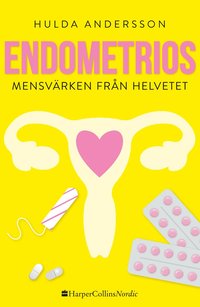 Endometrios : mensvärken från helvetet (inbunden)