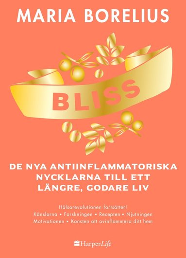 Bliss : de nya antiinflammatoriska nycklarna till ett längre, godare liv (inbunden)