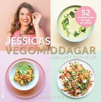 Jessicas vegomiddagar : hur lätt som helst (inbunden)